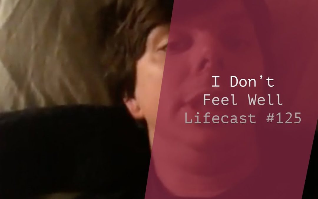 I Don’t Feel Well